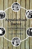 Appalachian Dance: Creativity and Continuity in Six Communities