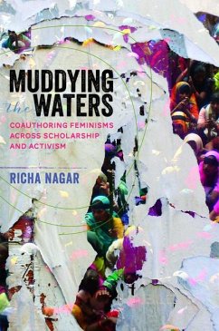 Muddying the Waters: Coauthoring Feminisms Across Scholarship and Activism - Nagar, Richa