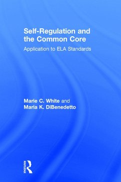 Self-Regulation and the Common Core - White, Marie C; Dibenedetto, Maria K