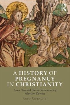 A History of Pregnancy in Christianity - Stensvold, Anne