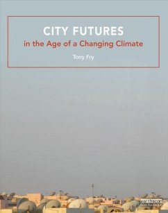 City Futures in the Age of a Changing Climate - Fry, Tony (Griffith University, Australia)