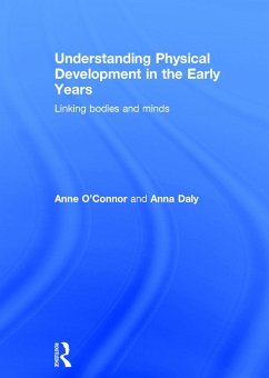 Understanding Physical Development in the Early Years - O'Connor, Anne; Daly, Anna