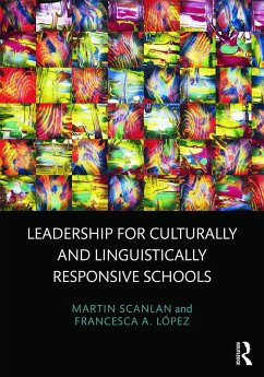 Leadership for Culturally and Linguistically Responsive Schools - Scanlan, Martin; López, Francesca A