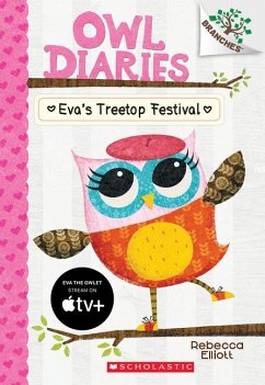 Eva's Treetop Festival: A Branches Book (Owl Diaries #1) - Elliott, Rebecca