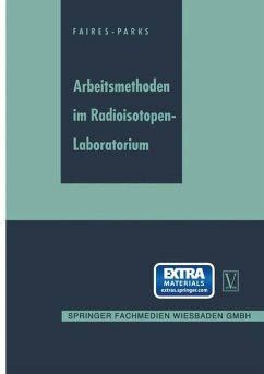 Arbeitsmethoden im Radioisotopen-Laboratorium - Faires, R. A.;Parks, B. H.