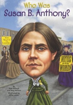 Who Was Susan B. Anthony? - Pollack, Pam