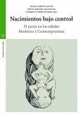 Nacimientos bajo control : el parto en las Edades Moderna y Contemporánea