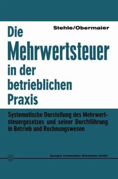 Die Mehrwertsteuer in der betrieblichen Praxis - Stehle, Heinz;Obermaier, Rudolf