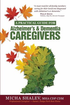 A Practical Guide for Alzheimer's & Dementia Caregivers - Shalev, Micha