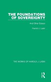 The Foundations of Sovereignty (Works of Harold J. Laski) The Foundations of Sovereignty (Works of Harold J. Laski)