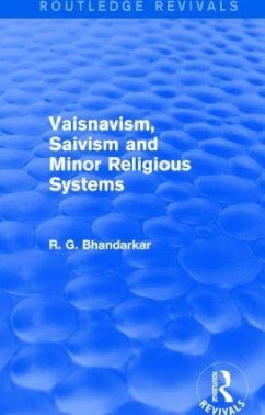 Vaisnavism, Saivism and Minor Religious Systems (Routledge Revivals) - Bhandarkar, R G