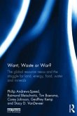 Want, Waste or War?