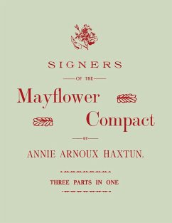 Signers of the Mayflower Compact. Three Parts in One - Haxtun, Annie Arnoux