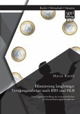 Bilanzierung langfristiger Fertigungsaufträge nach IFRS und HGB: Eine Gegenüberstellung der unterschiedlichen Gewinnrealisierungskonzeptionen