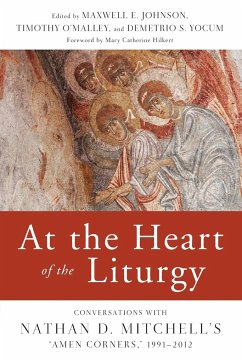 At the Heart of the Liturgy - Johnson, Maxwell E.; O'Malley, Timothy; Yocum, Demetrio S.