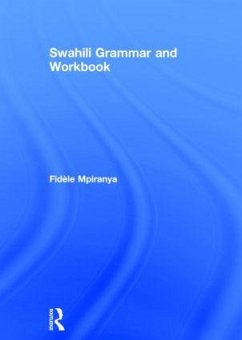 Swahili Grammar and Workbook - Mpiranya, Fidèle