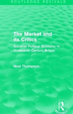The Market and Its Critics (Routledge Revivals) - Thompson, Noel