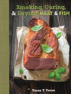 Smoking, Curing, & Drying Meat & Fish - Turan, Turan T.