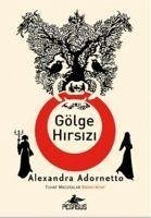 Gölge Hirsizi - Tuhaf Maceralar 1. Kitap - Adornetto, Alexandra