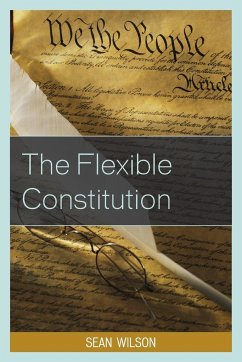 The Flexible Constitution - Wilson, Sean