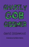 Ghastly Gob Gissimer