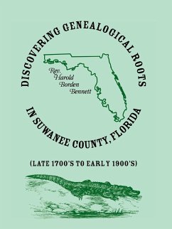 Discovering Genealogical Roots in Suwanee County, Florida (Late 1700's to Early 1900's) - Bennett, Harold Borden