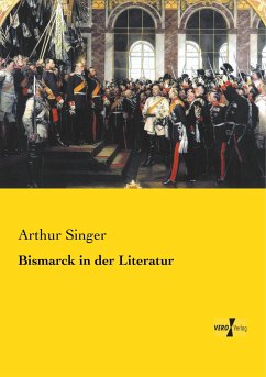 Bismarck in der Literatur - Singer, Arthur