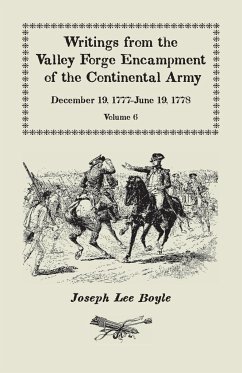 Writings from the Valley Forge Encampment of the Continental Army - Boyle, Joseph Lee