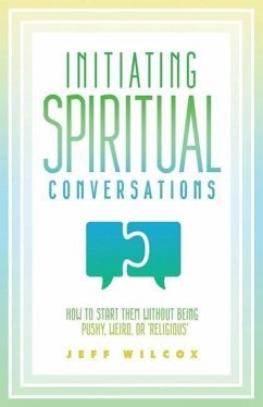 Initiating Spiritual Conversations - Wilcox, Jeff