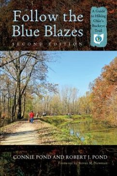 Follow the Blue Blazes: A Guide to Hiking Ohio's Buckeye Trail - Pond, Connie; Pond, Robert J.