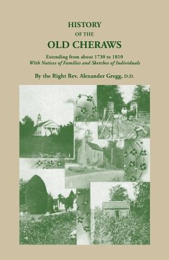 History of the Old Cheraws, Containing an Account of the Aborigines of the Pedee, Their First White Settlements, Extending from Ad 1730 to 1810, with