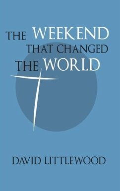 The Weekend That Changed the World - Littlewood, David Andrew