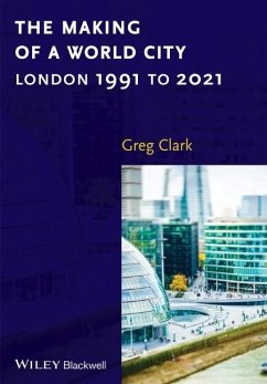 The Making of a World City - Clark, Greg