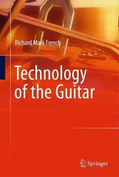 Technology of the Guitar - French, Richard Mark