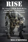 Rise: The Veteran's Field Manual For Starting Your Own Business