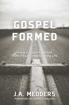 Gospel Formed - Medders, J A