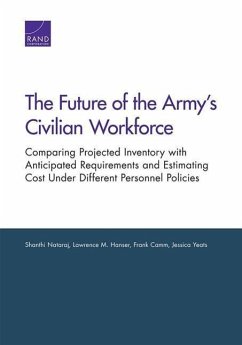 The Future of the Army's Civilian Workforce - Nataraj, Shanthi; Hanser, Lawrence M; Camm, Frank; Yeats, Jessica