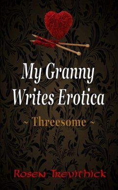 My Granny Writes Erotica - Trevithick, Rosen