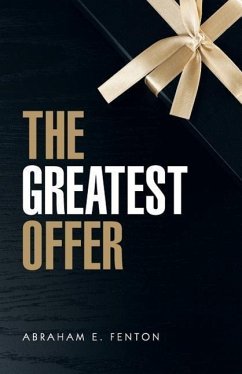 The Greatest Offer - Fenton, Abraham E