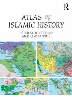 Atlas of Islamic History - Sluglett, Peter; Currie, Andrew (Creative Viewpoint, UK)