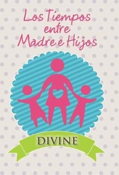 Los Tiempos Entre Madre E Hijos - Divine