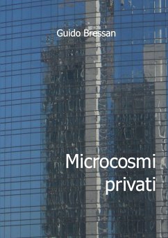 Microcosmi privati - Bressan, Guido