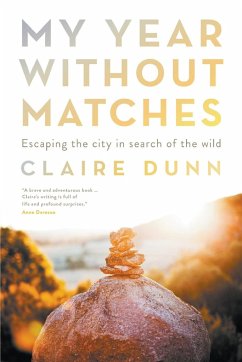 My Year Without Matches - Dunn, Claire