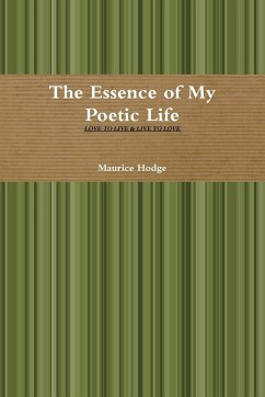 The Essence of My Poetic Life - Hodge, Maurice