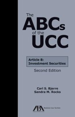 The ABCs of the Ucc Article 8: Investment Securities, Second Edition - Bjerre, Carl S.; Rocks, Sandra M.