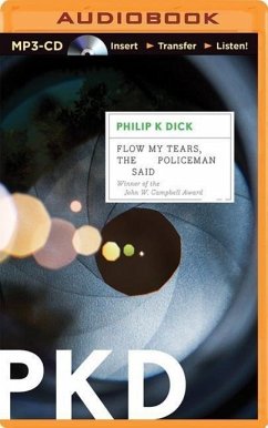 Flow My Tears, the Policeman Said - Dick, Philip K.
