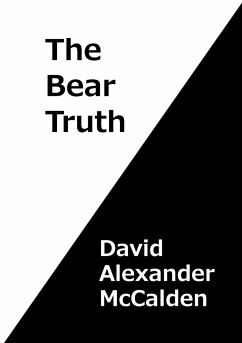 The Bear Truth - Mccalden, David Alexander