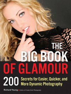 The Big Book of Glamour: 200 Secrets for Easier, Quicker and More Dynamic Photography - Young, Richard