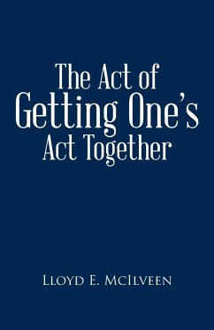 The Act of Getting One's ACT Together - Mcilveen, Lloyd E.