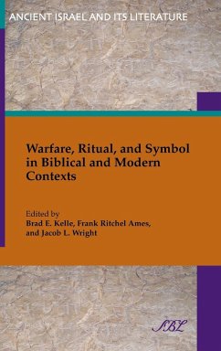 Warfare, Ritual, and Symbol in Biblical and Modern Contexts - Kelle, Brad; Ames, Frank; Wright, Jean